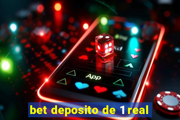 bet deposito de 1 real